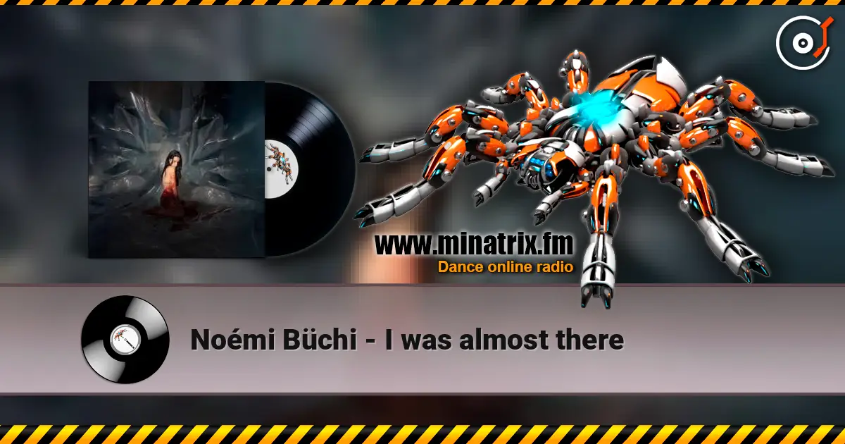 Noémi Büchi - I was almost there online in hoher Qualität hören | Minatrix.FM