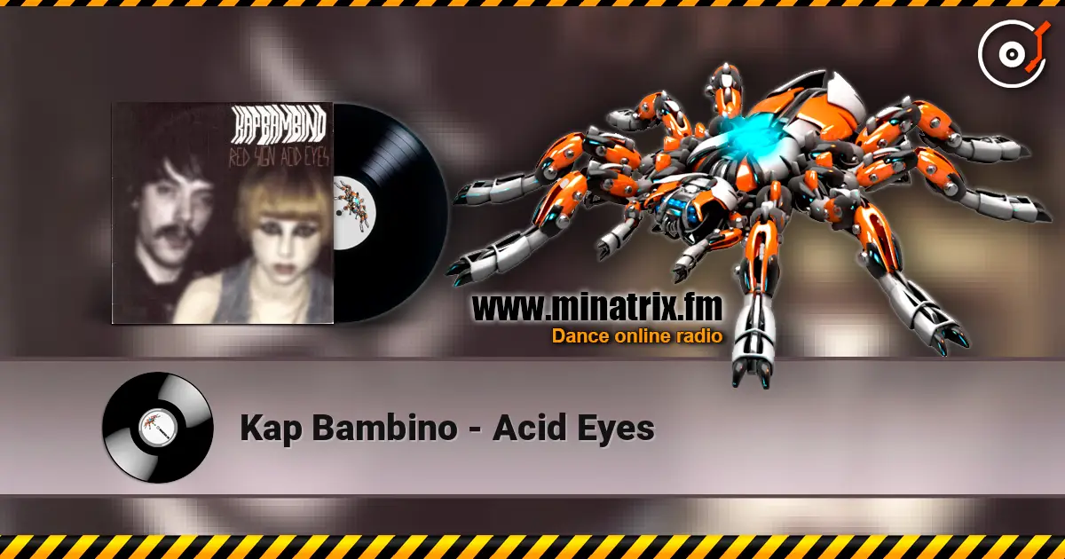 Kap Bambino - Acid Eyes online in hoher Qualität hören | Minatrix.FM