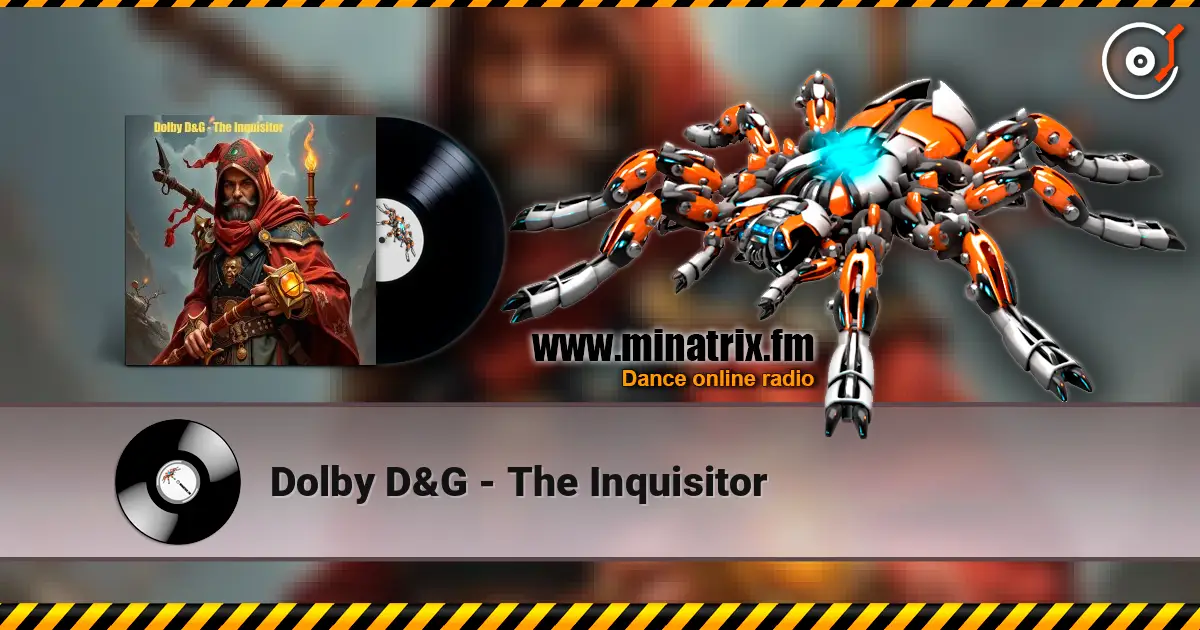 Dolby D&G - The Inquisitor online in hoher Qualität hören | Minatrix.FM