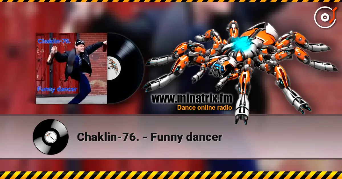 Chaklin-76. - Funny dancer online in hoher Qualität hören | Minatrix.FM