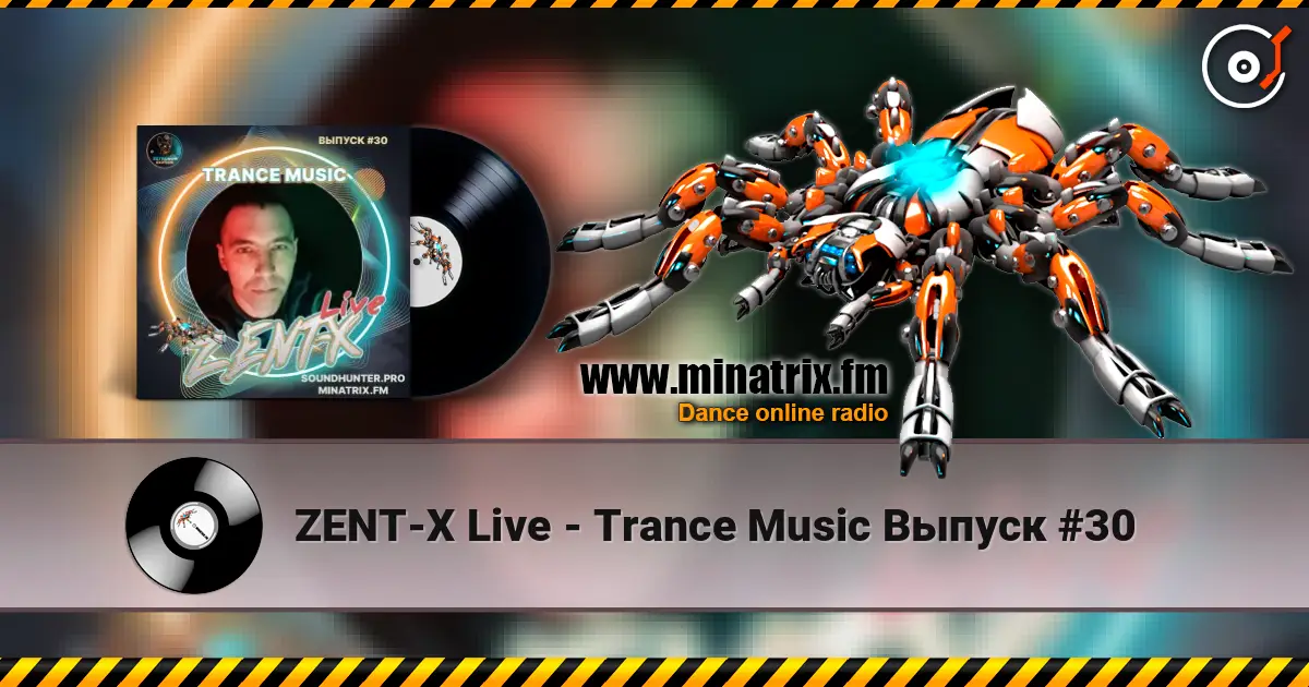 ZENT-X Live - Trance Music Выпуск #30 online in hoher Qualität hören | Minatrix.FM