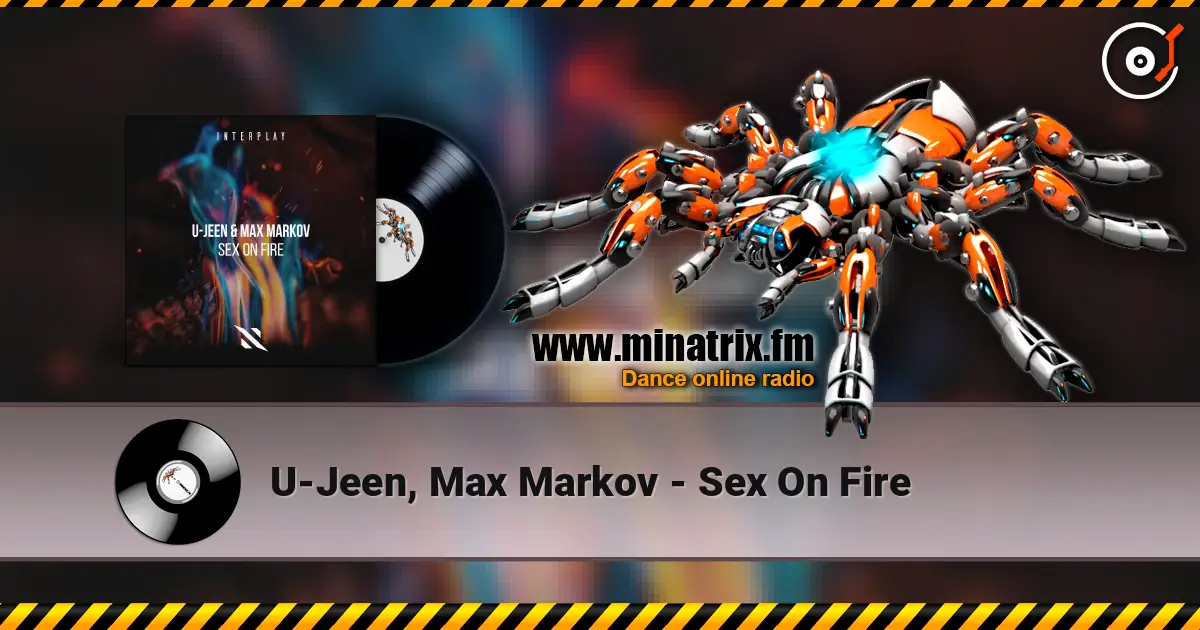 U-Jeen, Max Markov - Sex On Fire online in hoher Qualität hören | Minatrix.FM