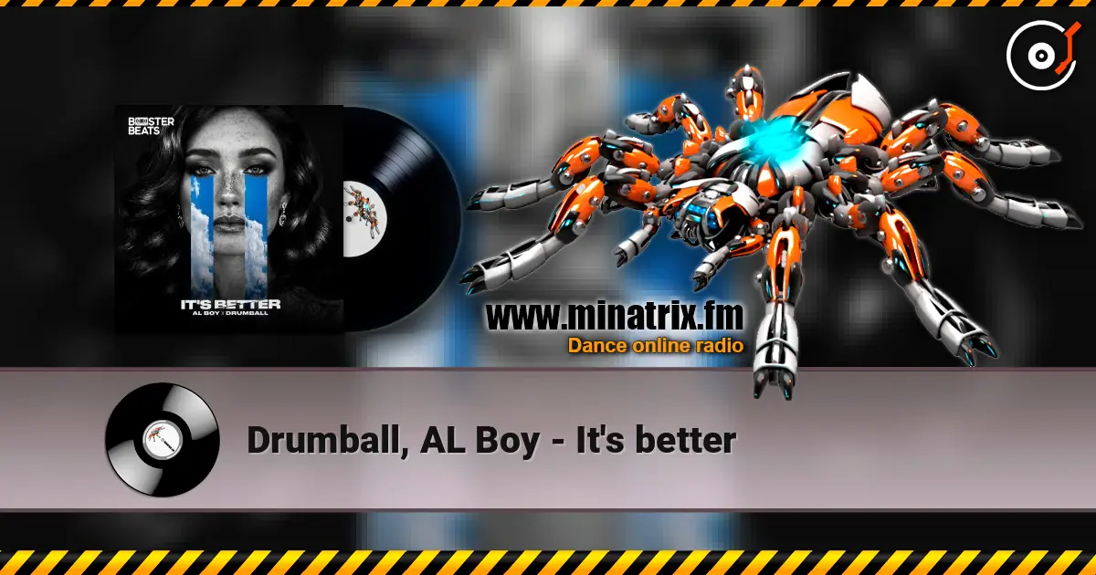 Drumball, AL Boy - It's better online in hoher Qualität hören | Minatrix.FM