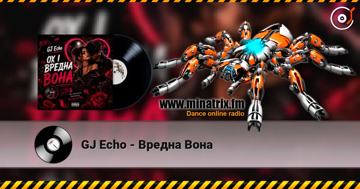 GJ Echo - Вредна Вона online in hoher Qualität hören | Minatrix.FM
