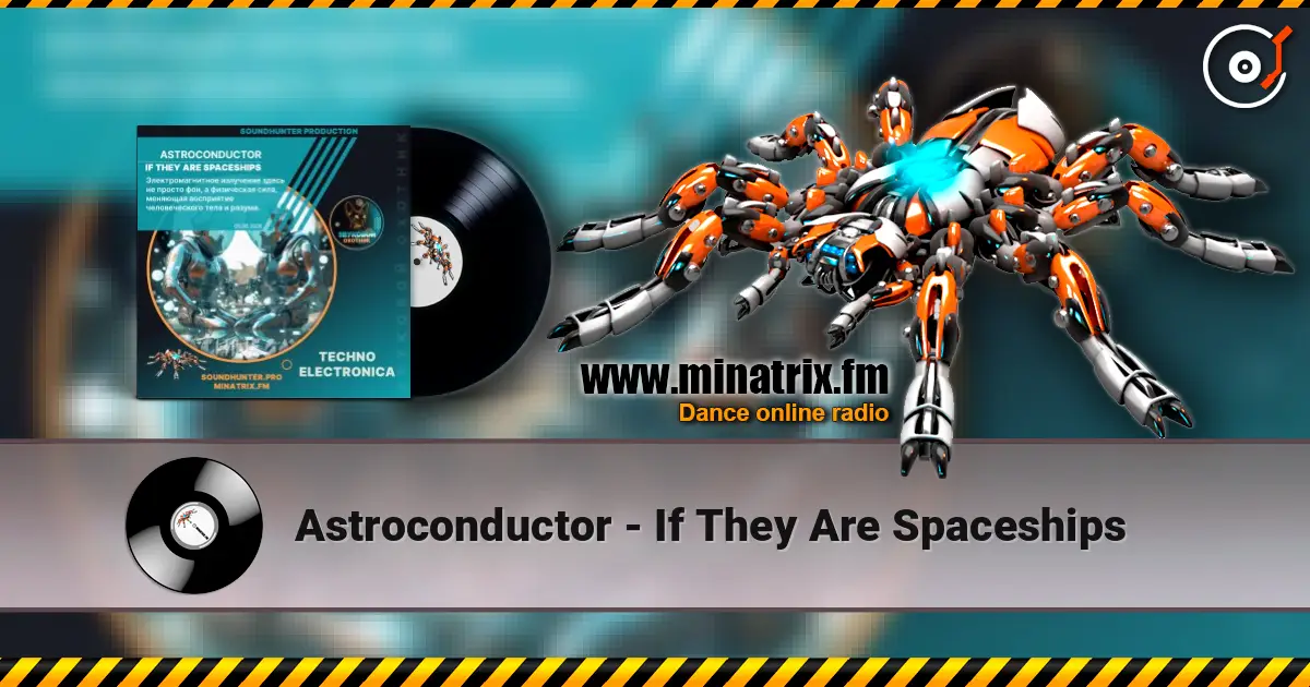 Astroconductor - If They Are Spaceships online in hoher Qualität hören | Minatrix.FM