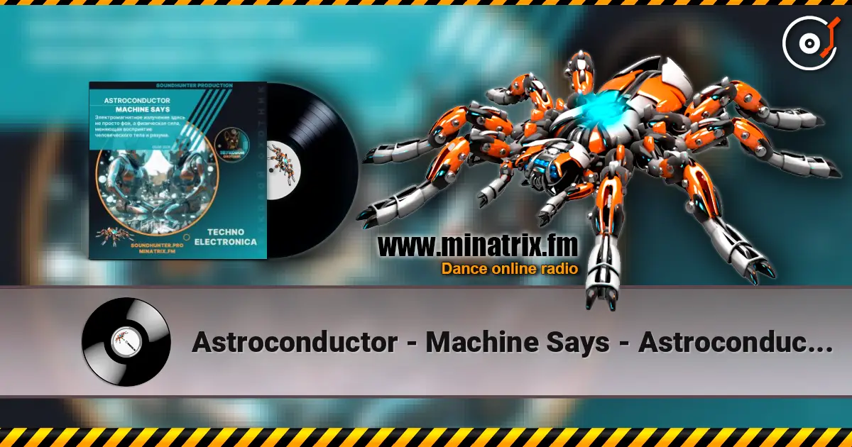 Astroconductor - Machine Says - Astroconductor - Machine Says online in hoher Qualität hören | Minatrix.FM