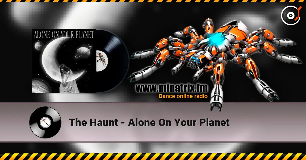 The Haunt - Alone On Your Planet online in hoher Qualität hören | Minatrix.FM