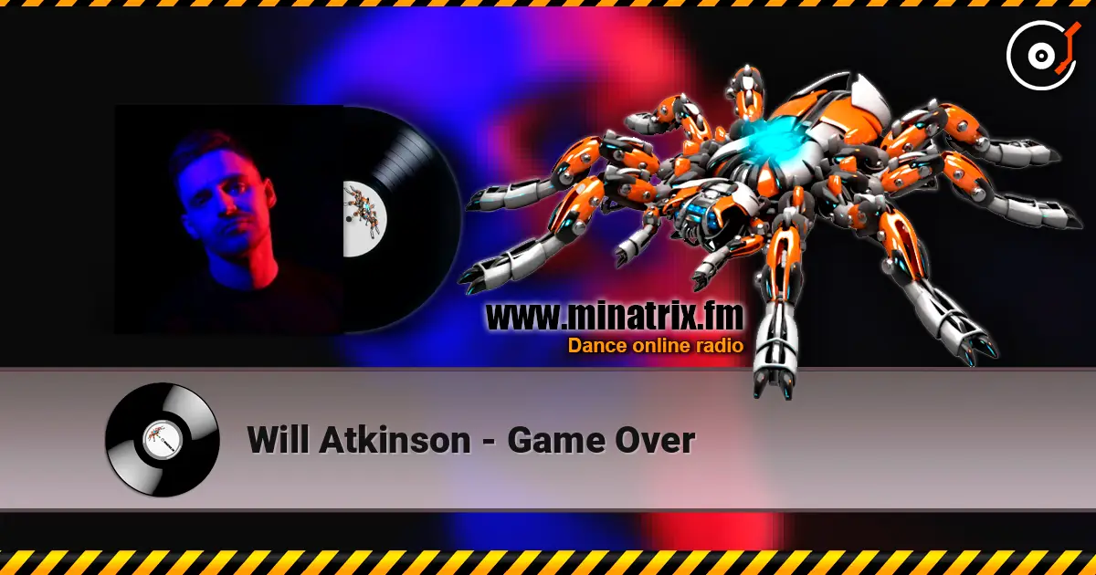 Will Atkinson - Game Over online in hoher Qualität hören | Minatrix.FM