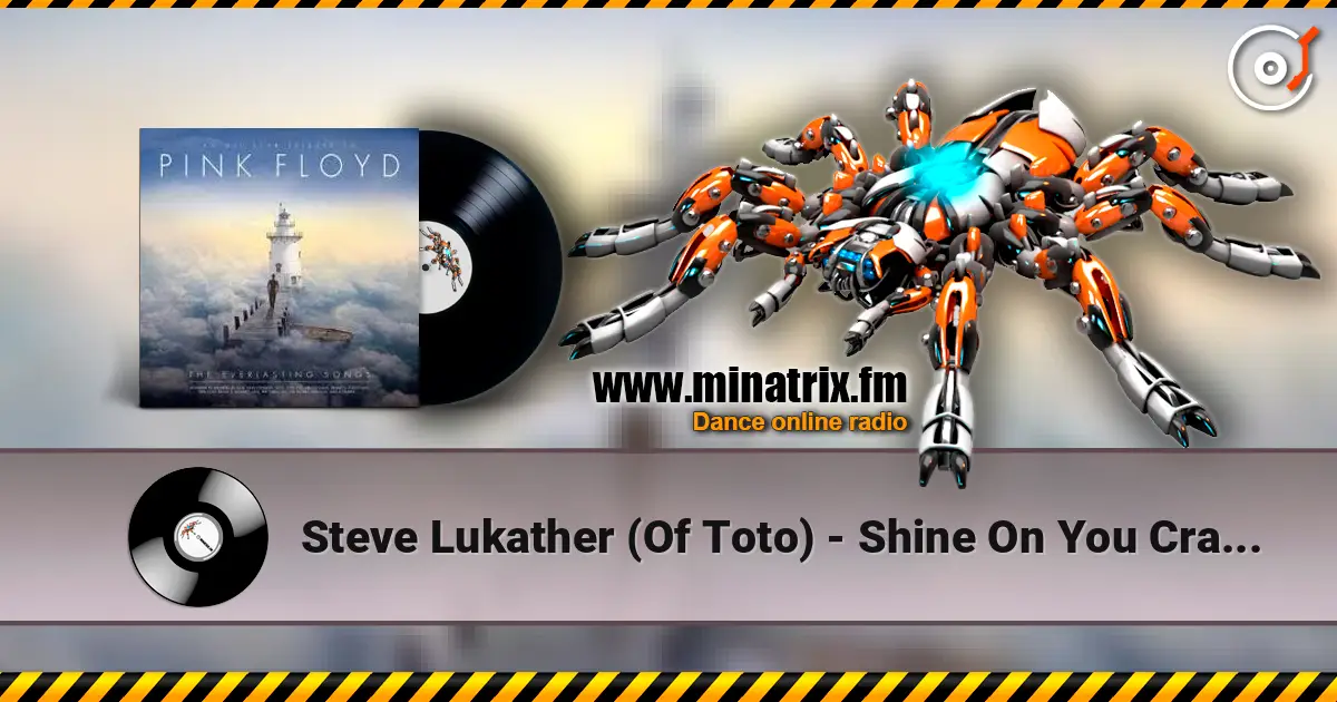 Steve Lukather (Of Toto) - Shine On You Crazy Diamond online in hoher Qualität hören | Minatrix.FM