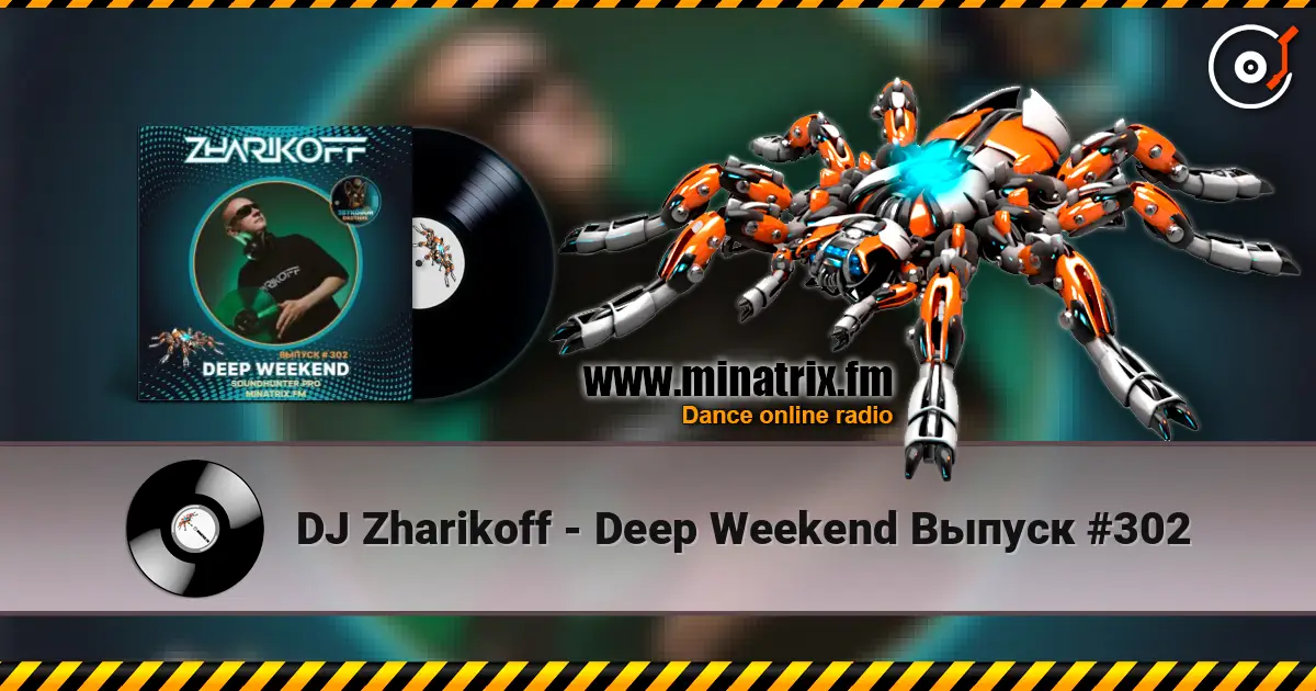 DJ Zharikoff - Deep Weekend Выпуск #302 online in hoher Qualität hören | Minatrix.FM