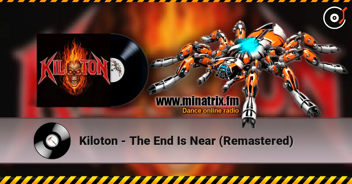 Kiloton - The End Is Near (Remastered) online in hoher Qualität hören | Minatrix.FM
