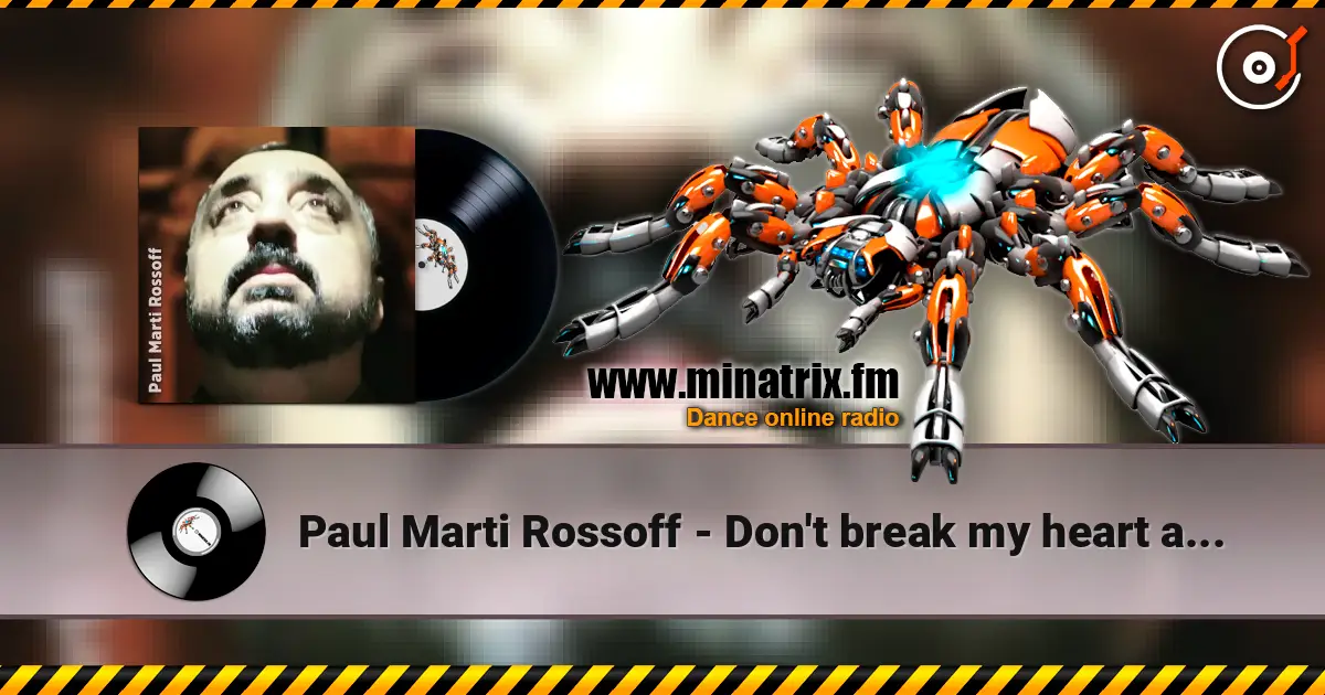 Paul Marti Rossoff - Don't break my heart again online in hoher Qualität hören | Minatrix.FM