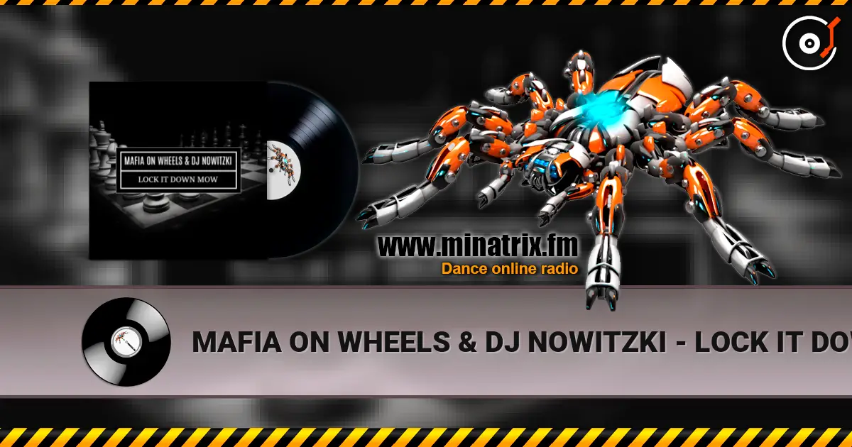 MAFIA ON WHEELS & DJ NOWITZKI - LOCK IT DOWN MOW online in hoher Qualität hören | Minatrix.FM