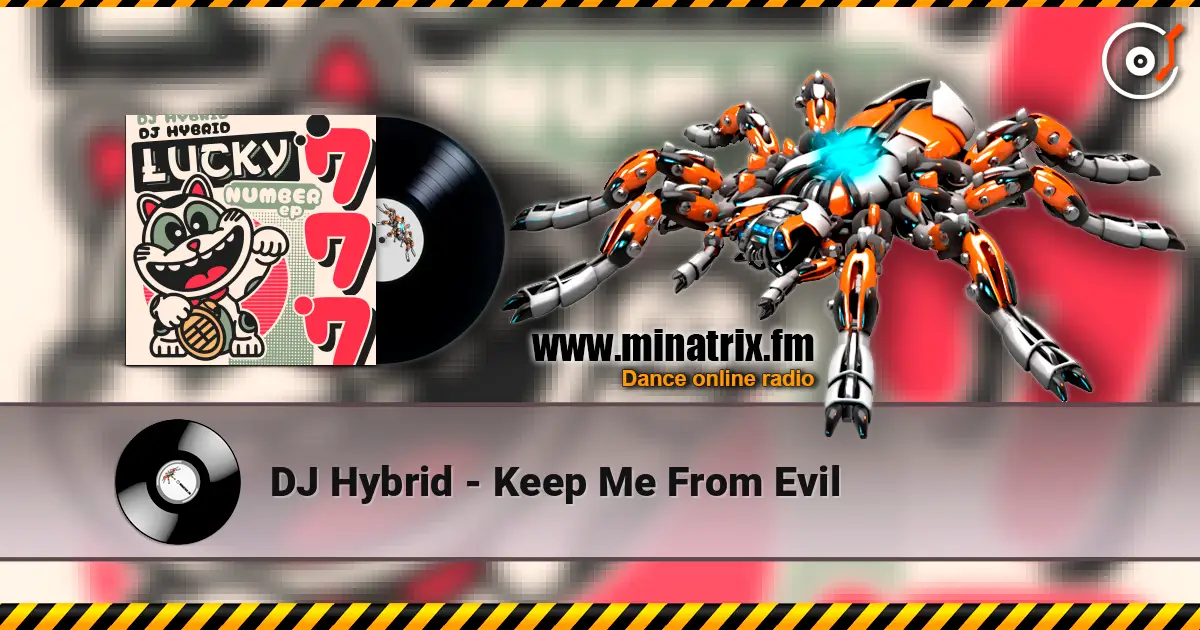 DJ Hybrid - Keep Me From Evil online in hoher Qualität hören | Minatrix.FM