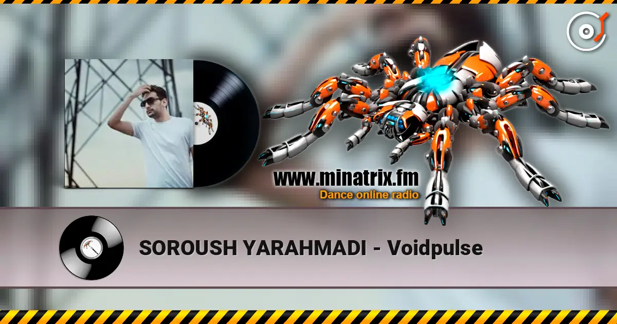 SOROUSH YARAHMADI - Voidpulse online in hoher Qualität hören | Minatrix.FM