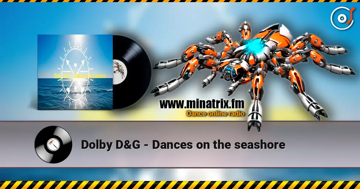 Dolby D&G - Dances on the seashore online in hoher Qualität hören | Minatrix.FM