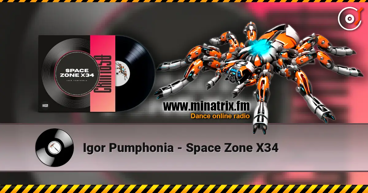 Igor Pumphonia - Space Zone X34 online in hoher Qualität hören | Minatrix.FM