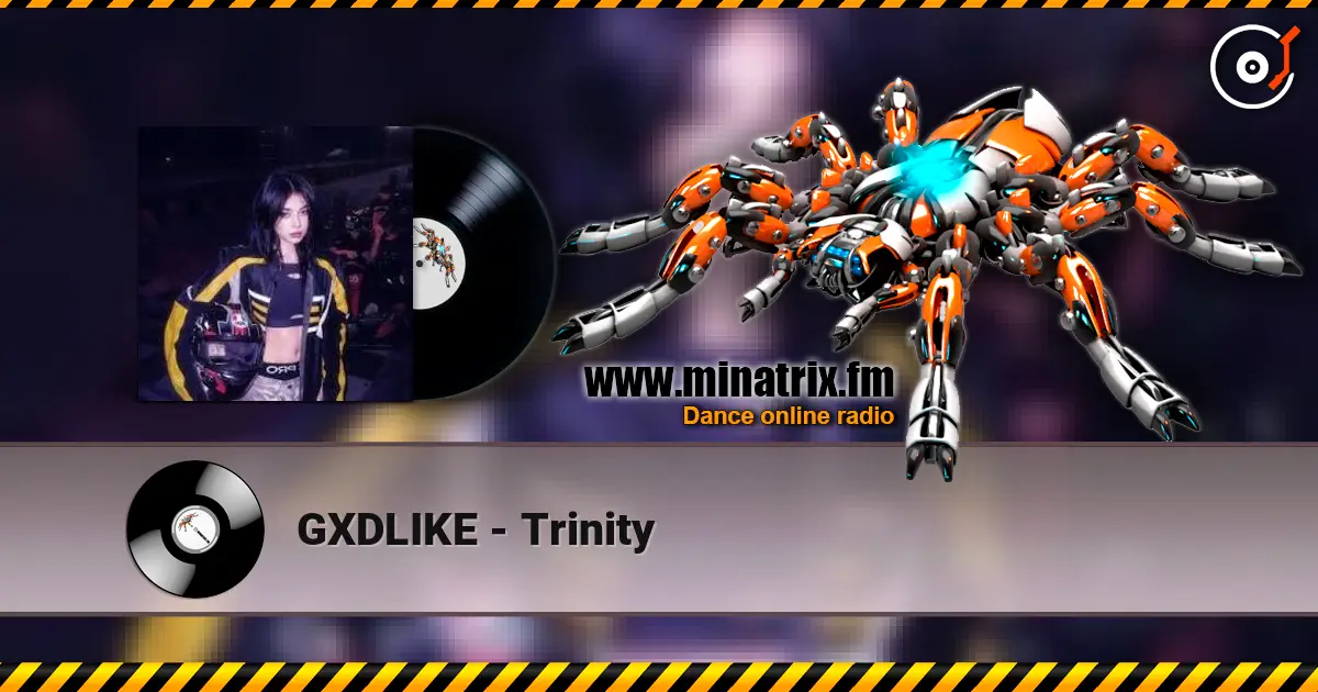 GXDLIKE - Trinity online in hoher Qualität hören | Minatrix.FM