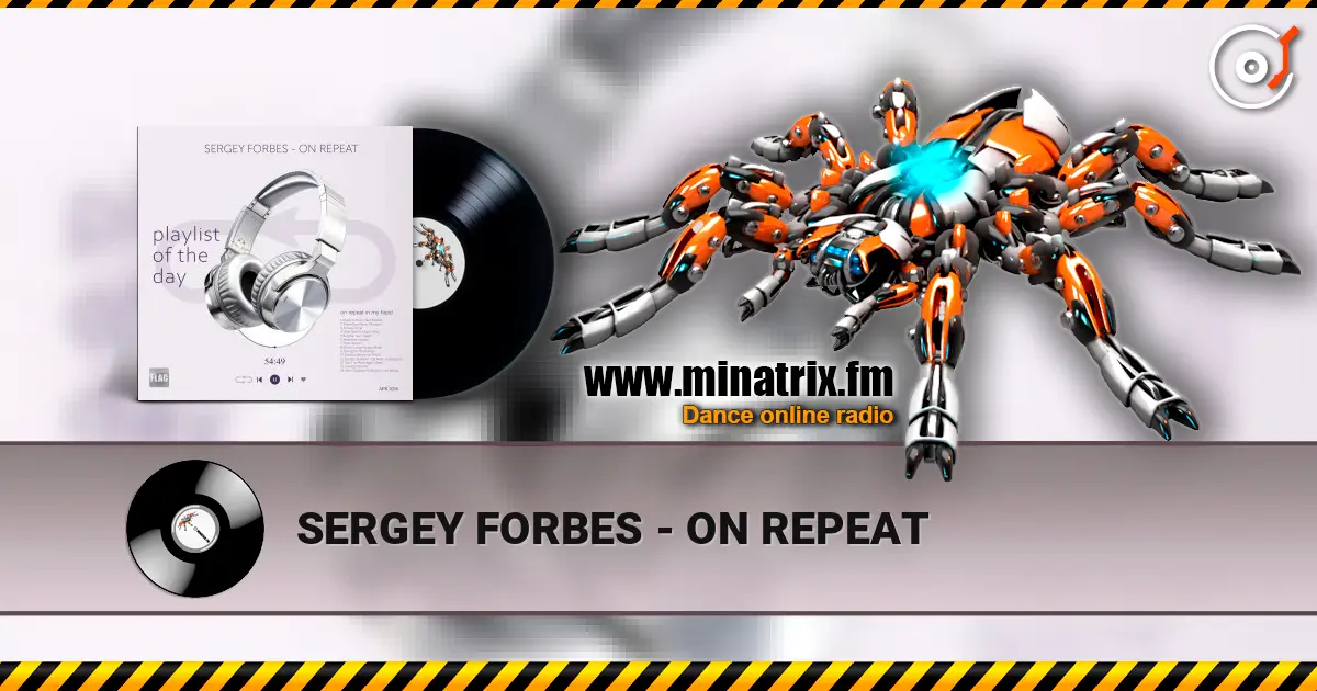 SERGEY FORBES - ON REPEAT online in hoher Qualität hören | Minatrix.FM
