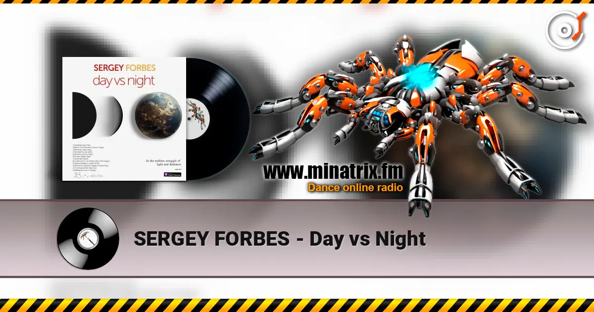 SERGEY FORBES - Day vs Night online in hoher Qualität hören | Minatrix.FM