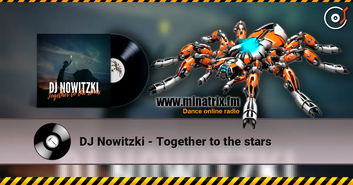 DJ Nowitzki - Together to the stars online in hoher Qualität hören | Minatrix.FM