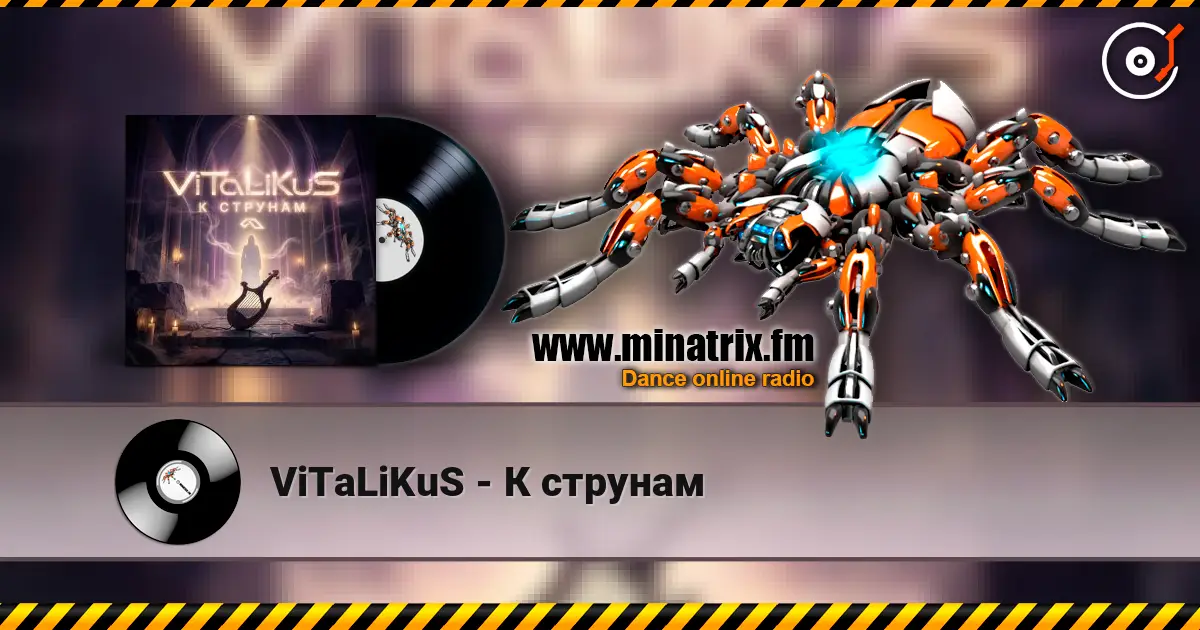ViTaLiKuS - К струнам online in hoher Qualität hören | Minatrix.FM