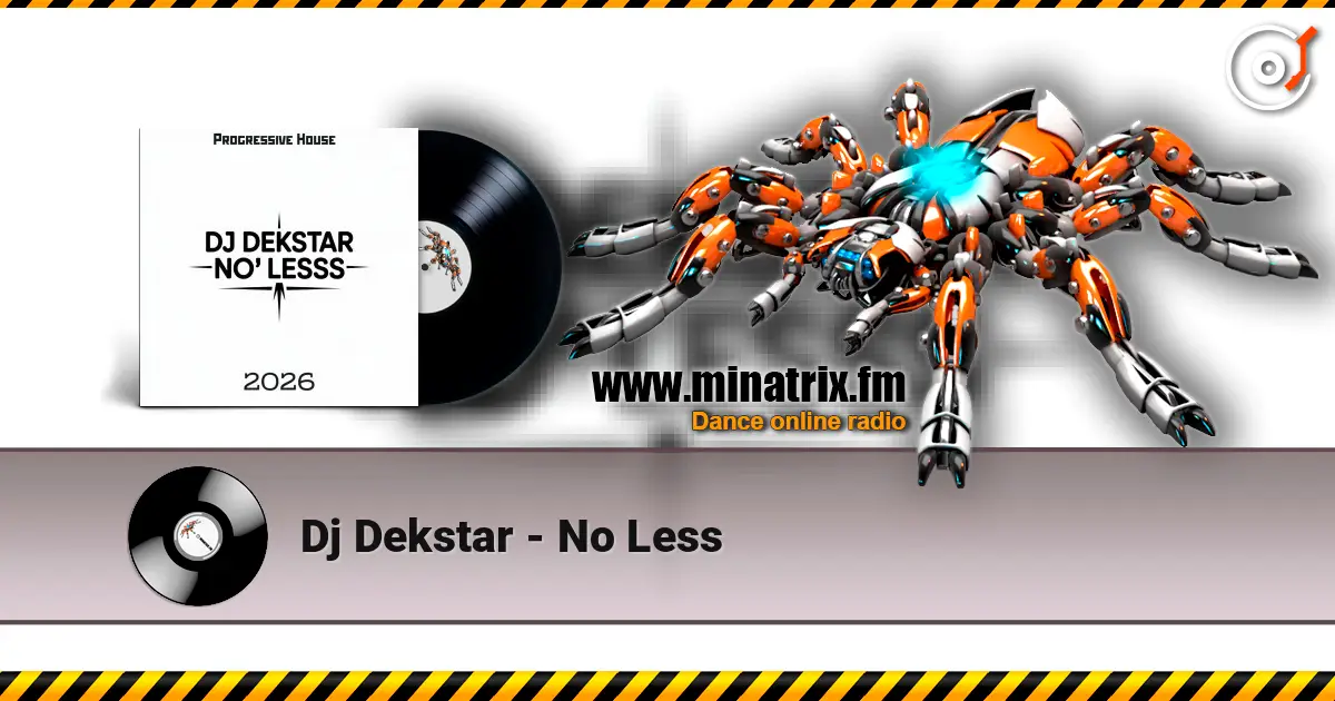 Dj Dekstar - No Less online in hoher Qualität hören | Minatrix.FM