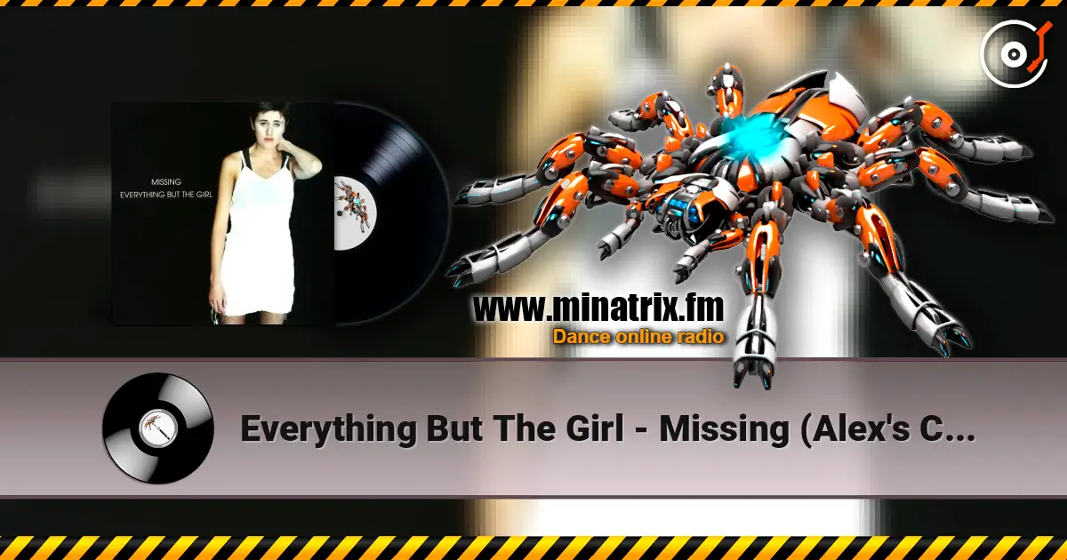 Everything But The Girl - Missing (Alex's Club Remix) online in hoher Qualität hören | Minatrix.FM