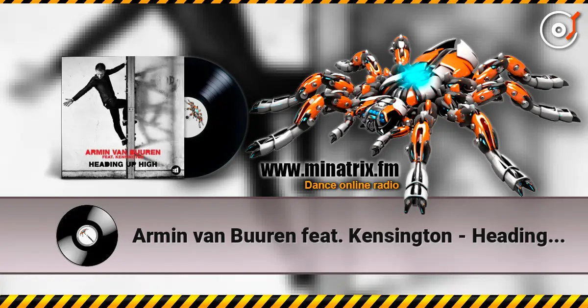Armin van Buuren feat. Kensington - Heading Up High online in hoher Qualität hören | Minatrix.FM