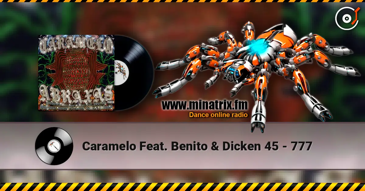 Caramelo Feat. Benito & Dicken 45 - 777 online in hoher Qualität hören | Minatrix.FM