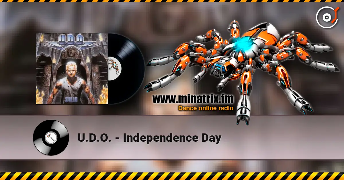 U.D.O. - Independence Day online in hoher Qualität hören | Minatrix.FM