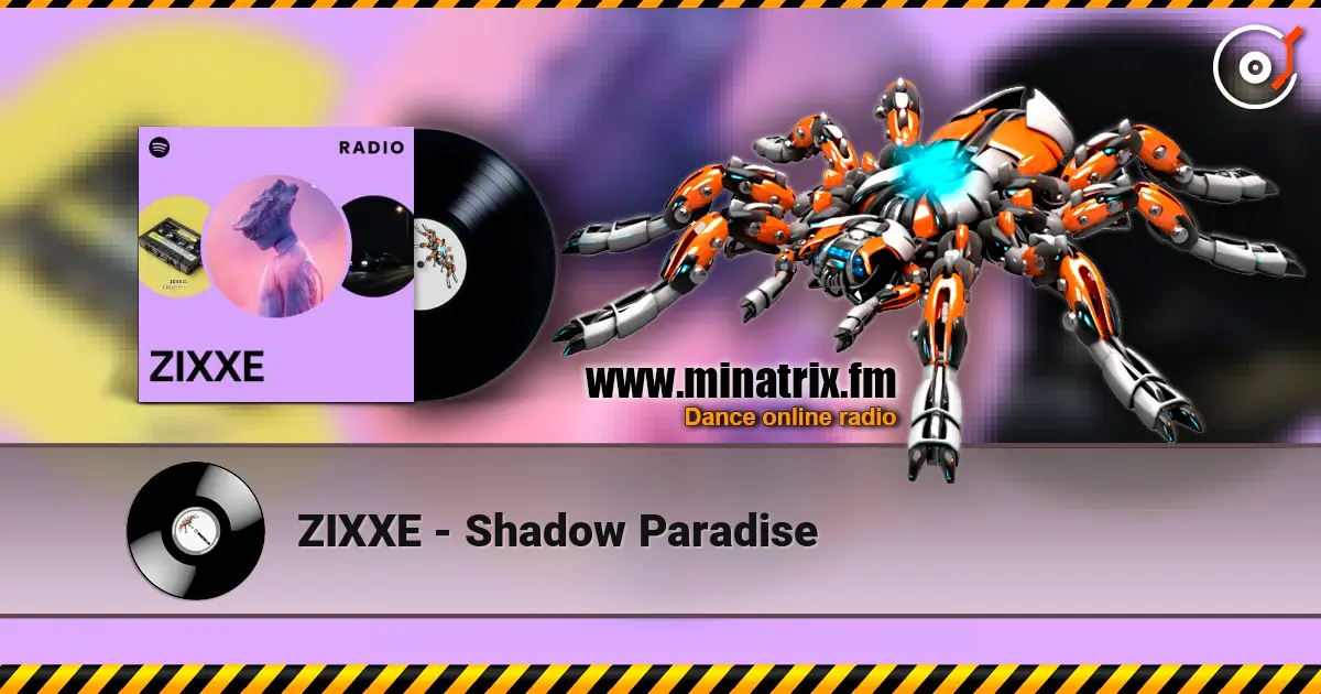 ZIXXE - Shadow Paradise online in hoher Qualität hören | Minatrix.FM
