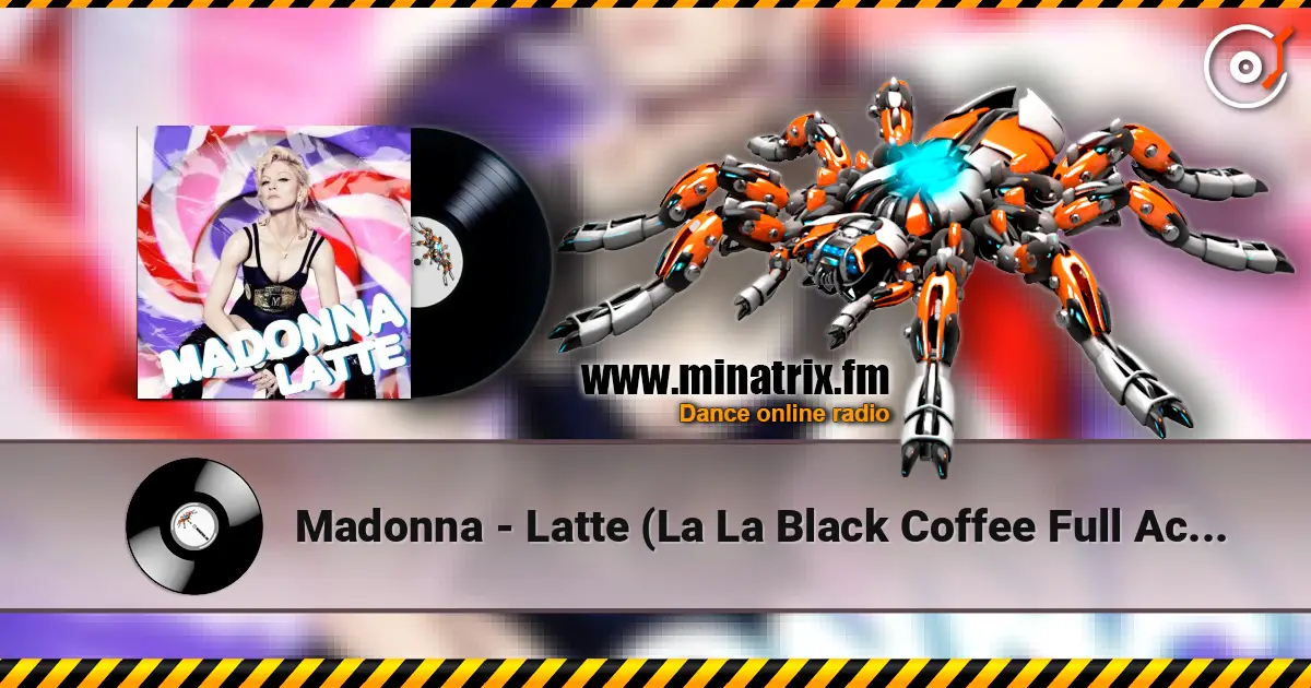 Madonna - Latte (La La Black Coffee Full Acoustic) online in hoher Qualität hören | Minatrix.FM
