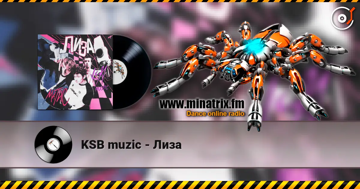 KSB muzic - Лиза online in hoher Qualität hören | Minatrix.FM