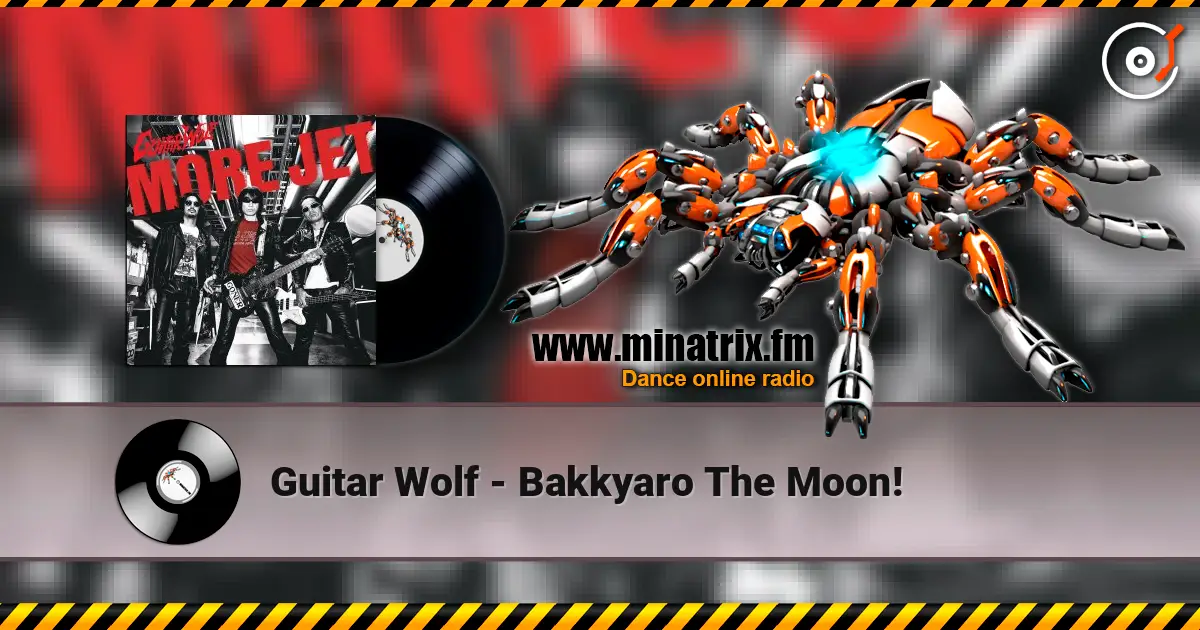 Guitar Wolf - Bakkyaro The Moon! online in hoher Qualität hören | Minatrix.FM