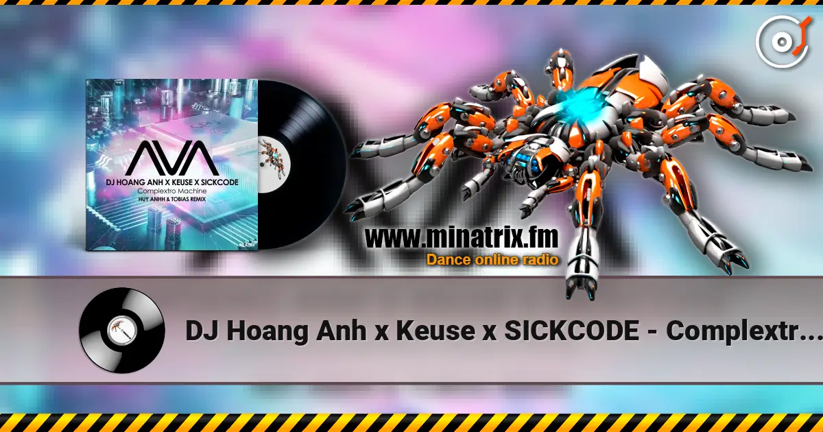 DJ Hoang Anh x Keuse x SICKCODE - Complextro Machine (Huy Anhh & Tobias Extended Remix) online in hoher Qualität hören | Minatrix.FM