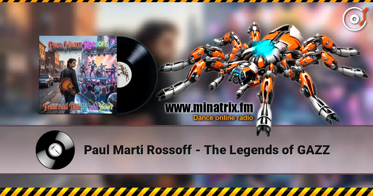 Paul Marti Rossoff - The Legends of GAZZ online in hoher Qualität hören | Minatrix.FM