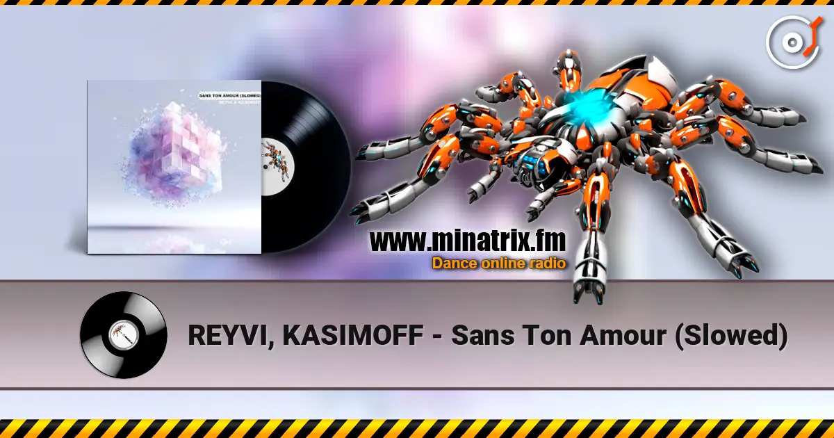 REYVI, KASIMOFF - Sans Ton Amour (Slowed) online in hoher Qualität hören | Minatrix.FM