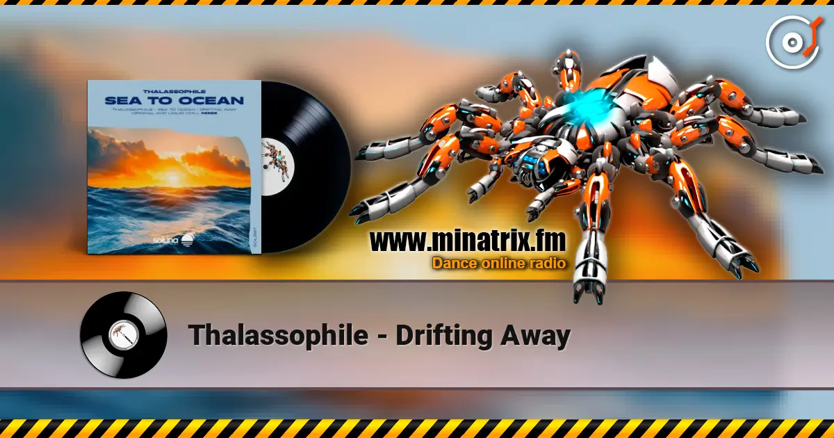 Thalassophile - Drifting Away online in hoher Qualität hören | Minatrix.FM