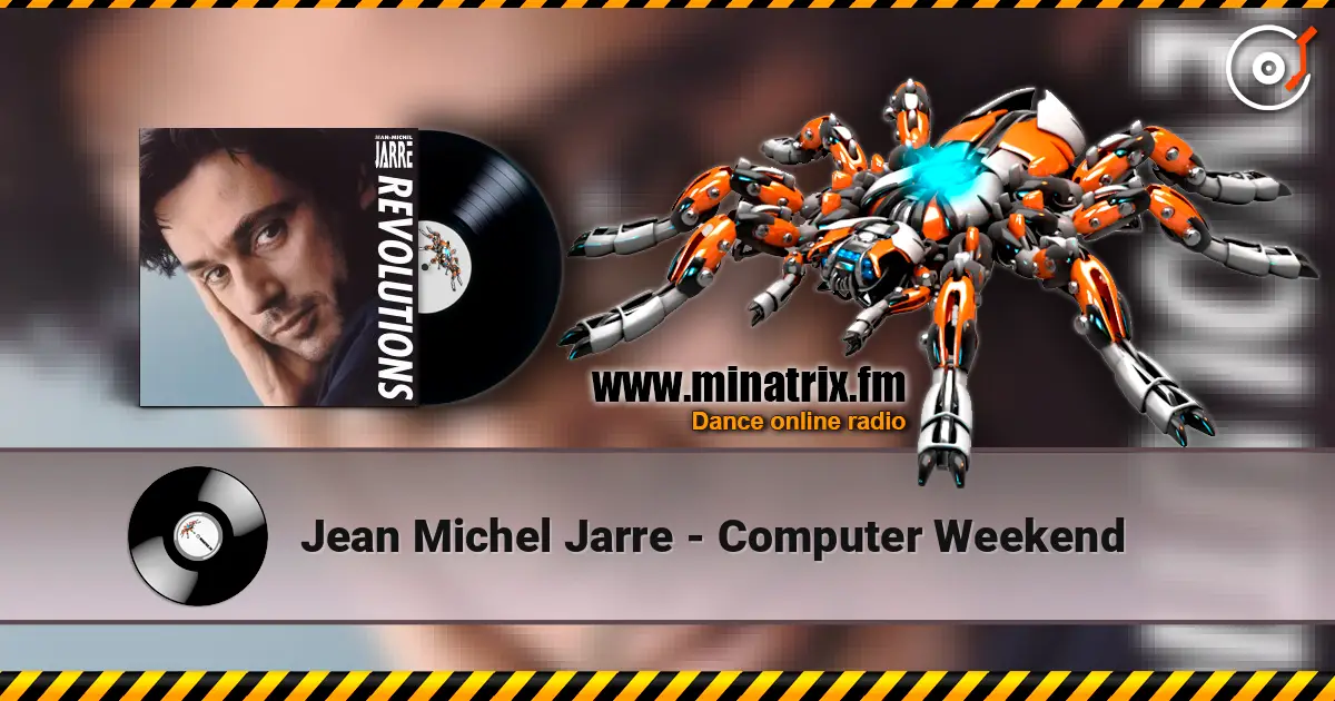 Jean Michel Jarre - Computer Weekend online in hoher Qualität hören | Minatrix.FM