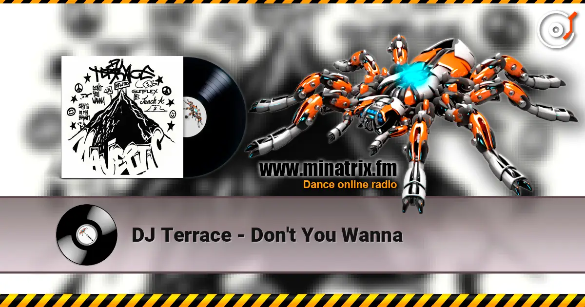 DJ Terrace - Don't You Wanna online in hoher Qualität hören | Minatrix.FM