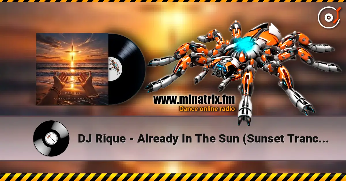 DJ Rique - Already In The Sun (Sunset Trance Mix) online in hoher Qualität hören | Minatrix.FM