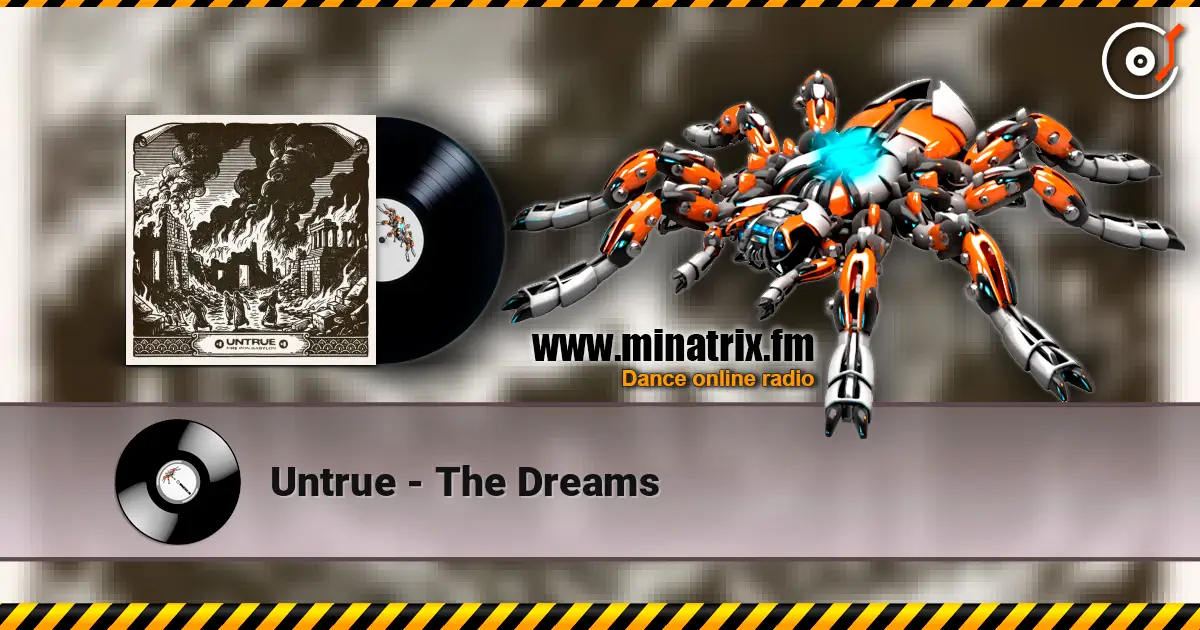 Untrue - The Dreams online in hoher Qualität hören | Minatrix.FM