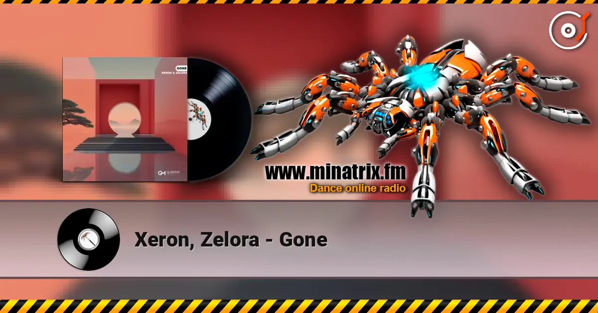 Xeron, Zelora - Gone online in hoher Qualität hören | Minatrix.FM