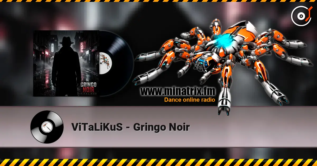 ViTaLiKuS - Gringo Noir online in hoher Qualität hören | Minatrix.FM