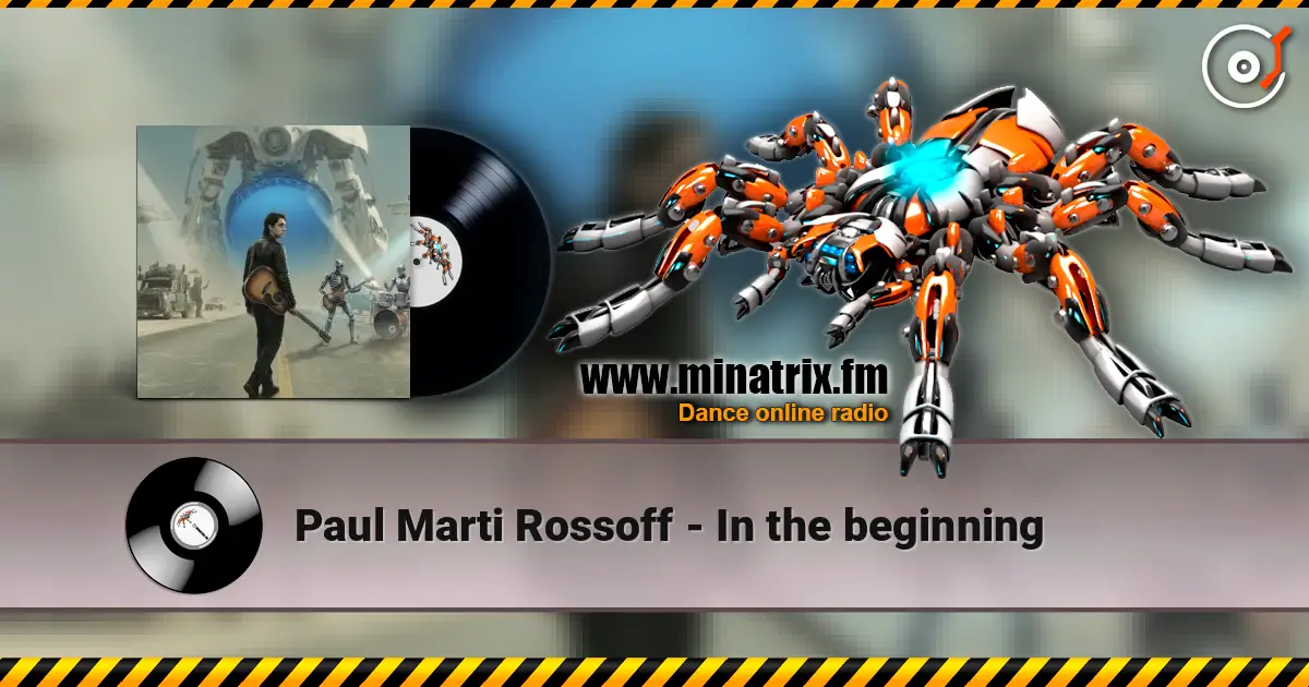Paul Marti Rossoff - In the beginning online in hoher Qualität hören | Minatrix.FM