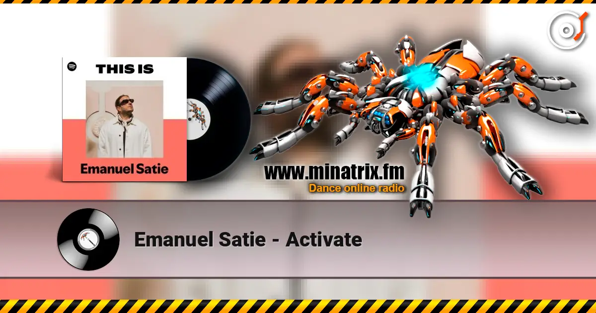 Emanuel Satie - Activate online in hoher Qualität hören | Minatrix.FM