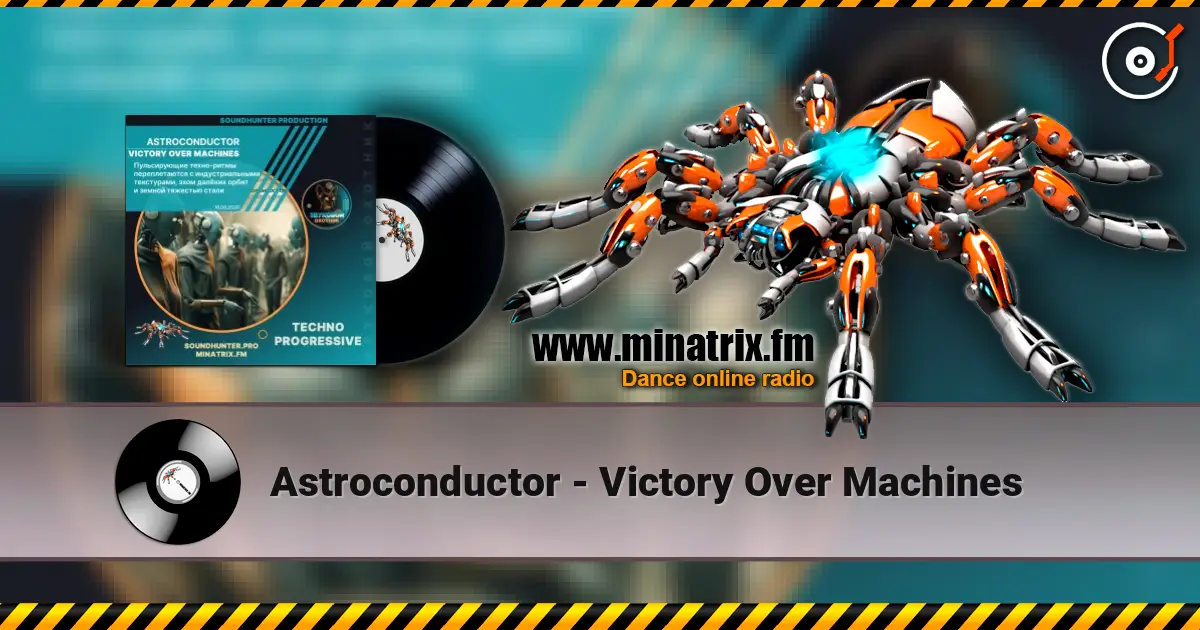Astroconductor - Victory Over Machines online in hoher Qualität hören | Minatrix.FM