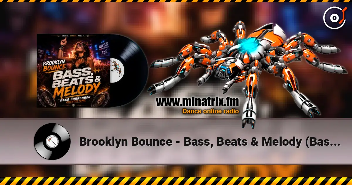 Brooklyn Bounce - Bass, Beats & Melody (Bass Surrender Hardstyle Remix) online in hoher Qualität hören | Minatrix.FM