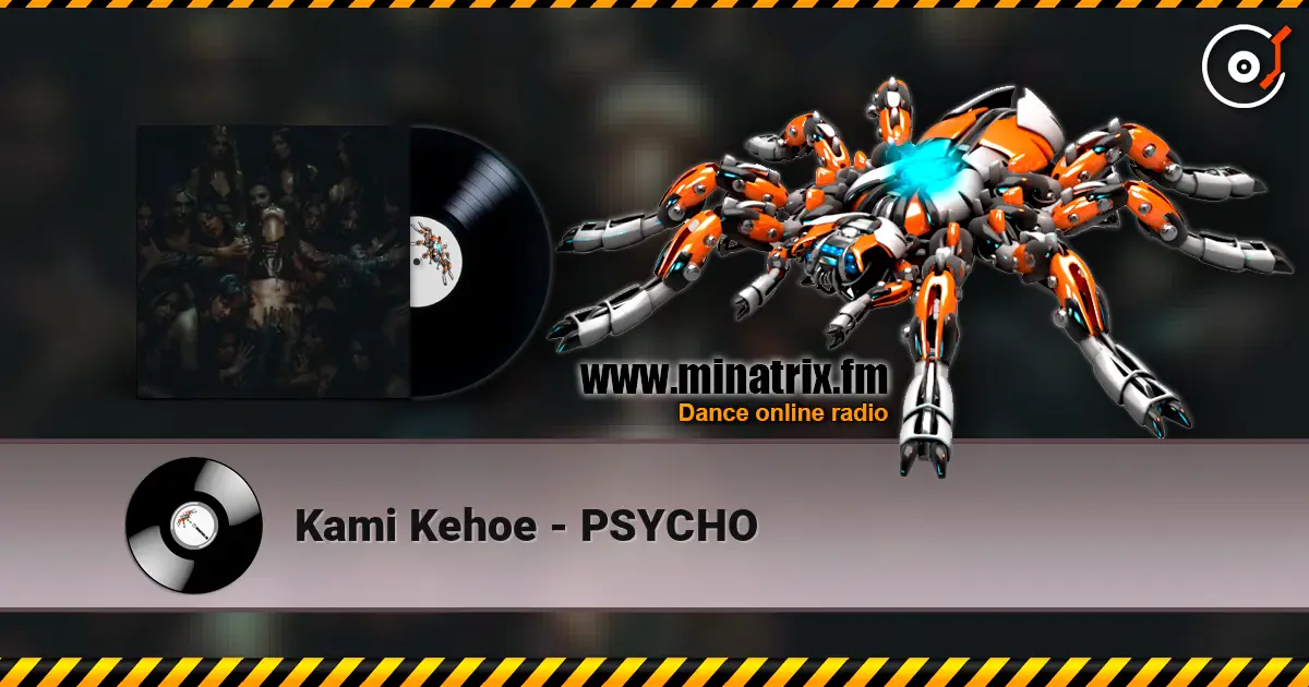 Kami Kehoe - PSYCHO online in hoher Qualität hören | Minatrix.FM